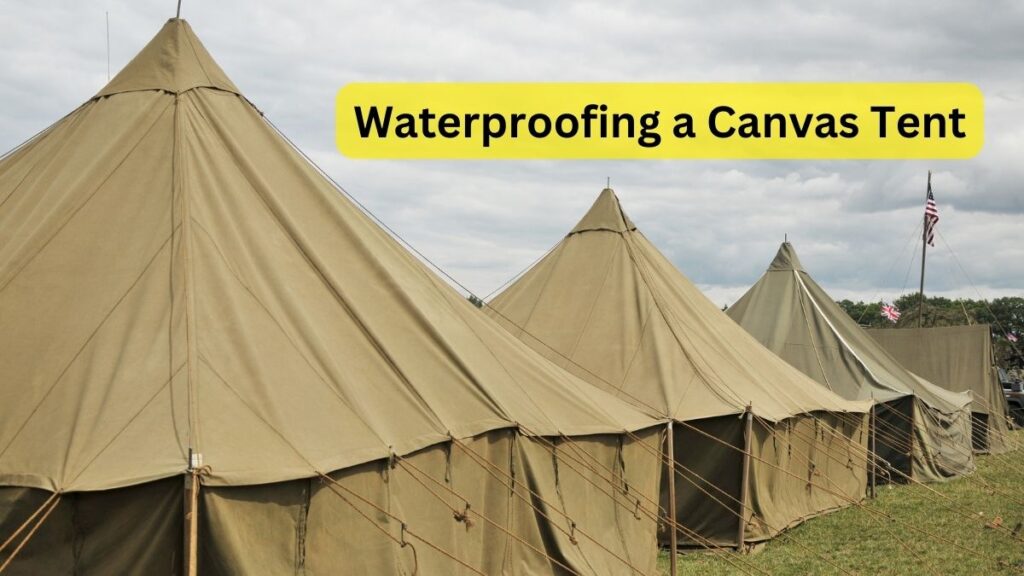 Waterproofing a Canvas Tent: Enhancing Protection and Durability | Gear ...